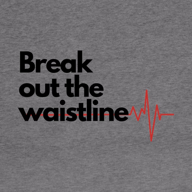 Break Out The Waistline Featuring Heartbeat Pulse by Dear Waistline